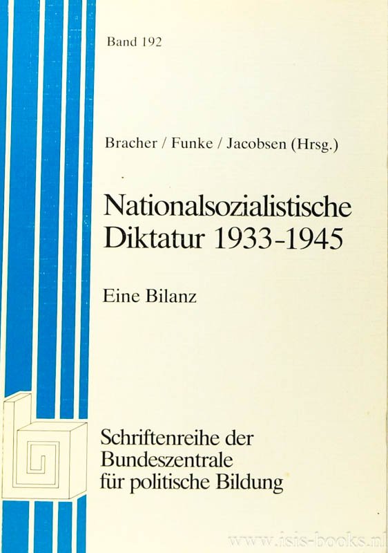 BRACHER, K.D., FUNKE, M., JACOBSEN, H.A., (HRSG.) - Nationalsozialistische Diktatur 1933-1945. Eine Bilanz.