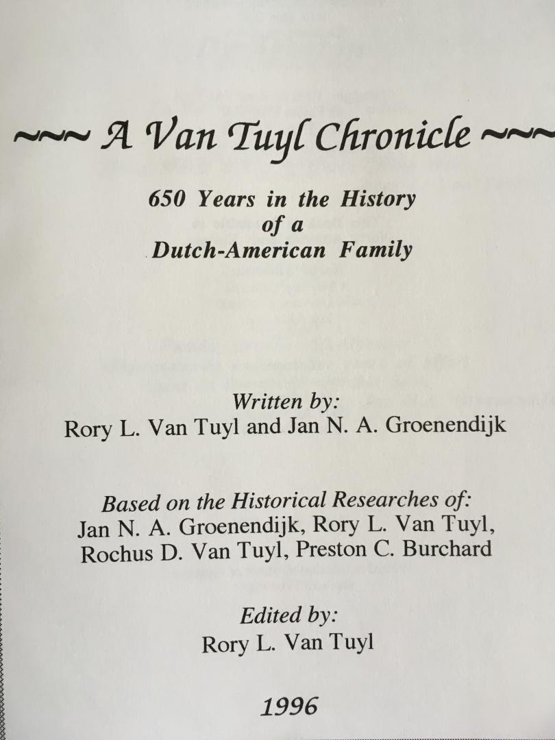 Van Tuyl, Rory L. & Groenendijk, N.A. - A Van Tuyl Chronicle. 650 Years in the History of a Dutch-American Family.