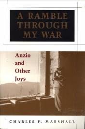 MARSHALL, CHARLES F - A ramble through my war. Anzio and other joys