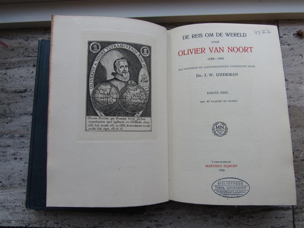 IJzerman, J.W. - De reis om de wereld door Olivier van Noort 1598-1601. Met inleiding en aanteekeningen uitgegeven