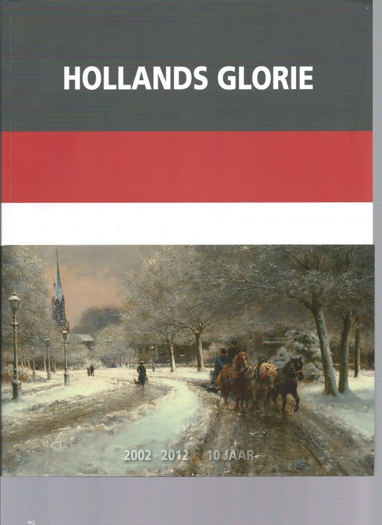 meerdere - Holland Glorie 2002/ 2012  kunst handel Smit Mark