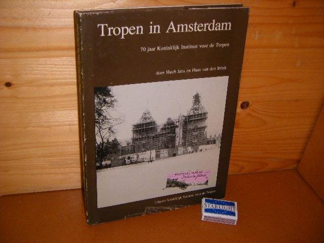 Jans, Huub; Hans van den Brink - Tropen in Amsterdam. 70 Jaar Koninklijk Instituut voor de Tropen