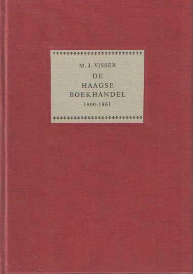 Visser, M.J. - De Haagse boekhandel 1900-1961.
