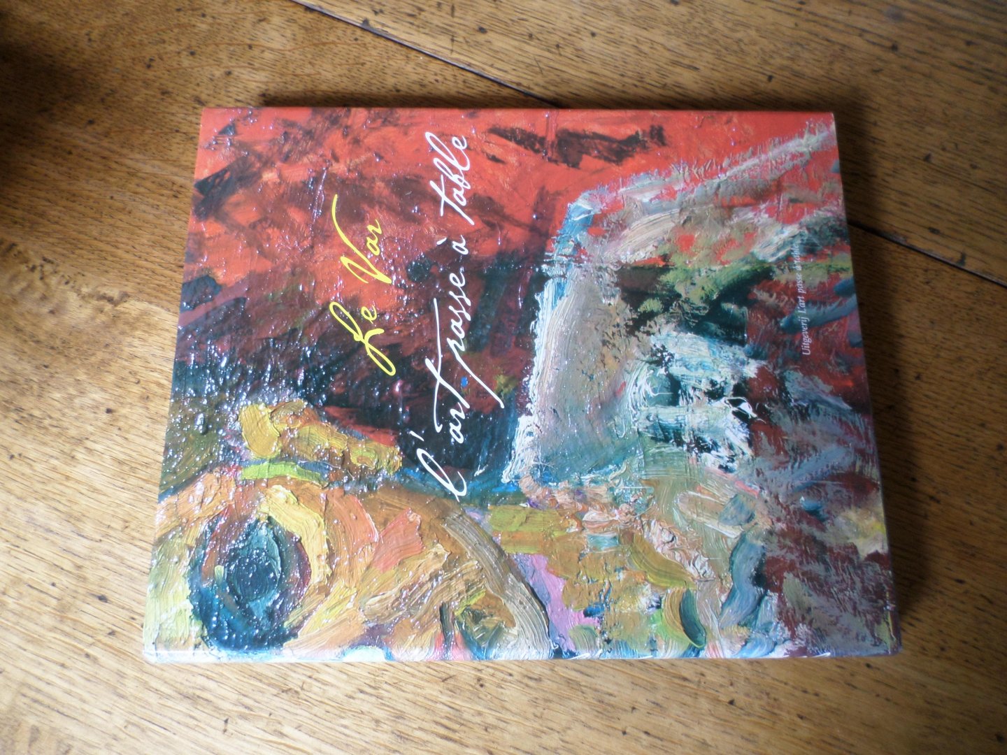 Plasse, Agje Suzanna van de en Tjerk M. Romke de Vries (redactie) - Le Var L'art passe à table