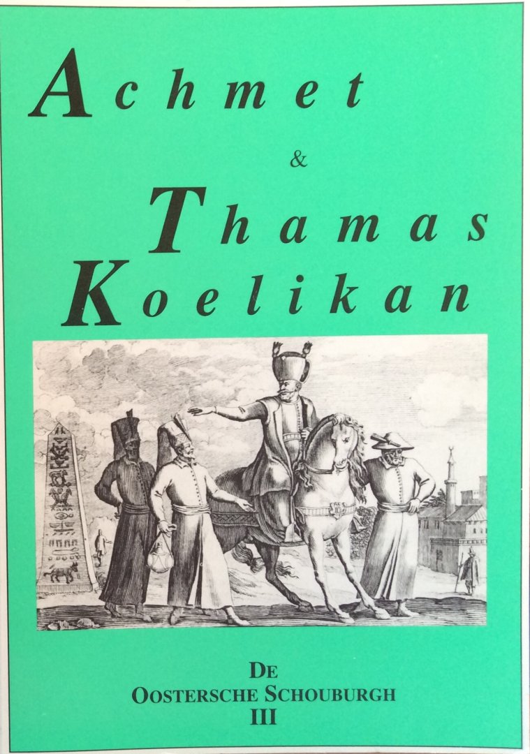 Droste en Van Steenwyk (uitgegeven door C.G. Brouwer) - Achmet (1708) & Thamas Koelikan (1745); Turkse en Perzische tragedies van Droste en Van Steenwyk