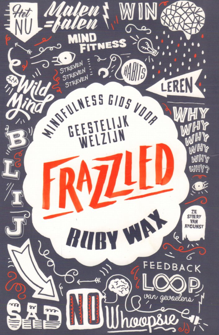 Wax, Ruby - Frazzled (Mindfulness gids voor geestelijk welzijn), 287 pag. paperback, zeer goede staat