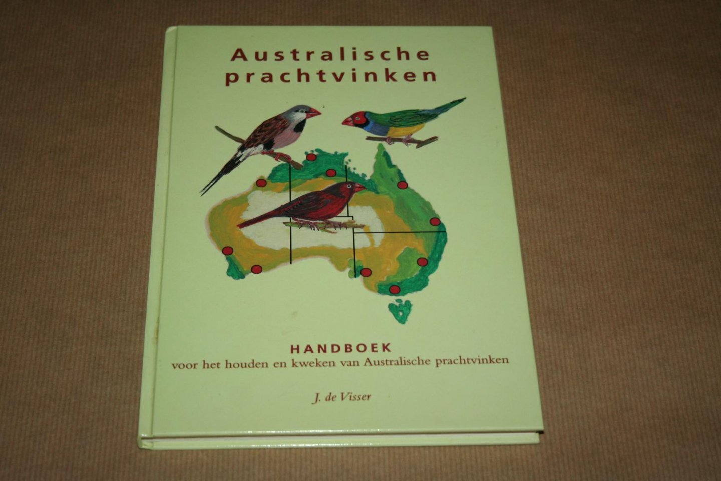 J. de Visser - Australische prachtvinken -- Handboek voor het houden en kweken van Australische prachtvinken