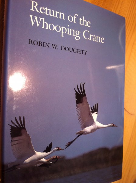 Doughty, Robin W - Return of the Whooping Crane (Kraanvogel)