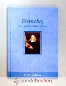 Berg, Dr. C.R. van den - Francke, een piëteitsvol piëtist