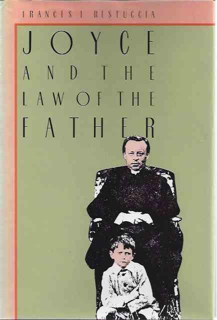 Restuccia, Frances L. - Joyce and the Law of the Father.