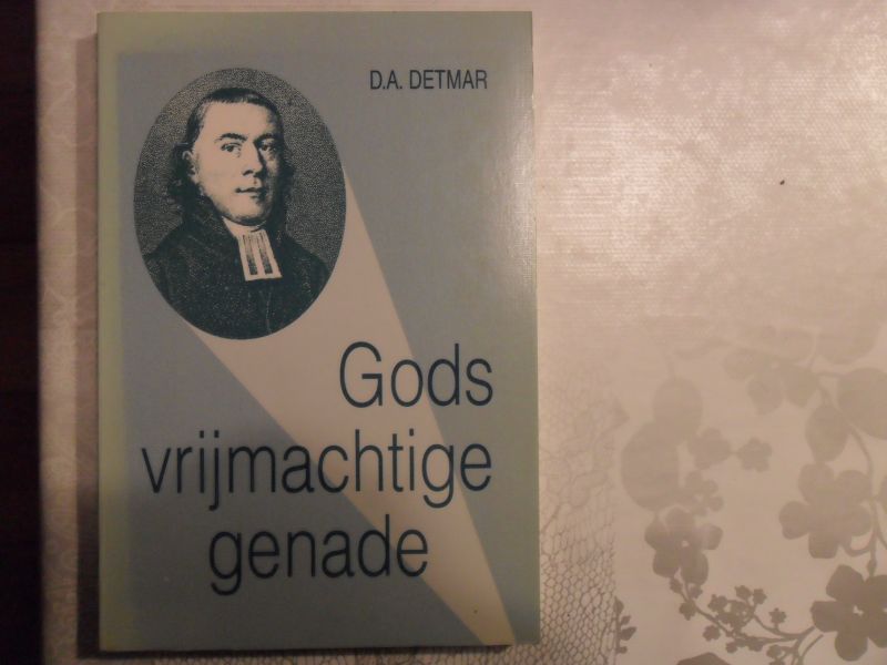 Detmar D.A. - Gods vrijmachtige genade