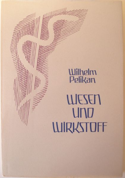 Pelikan, Wilhelm - Wesen und Wirkstoff