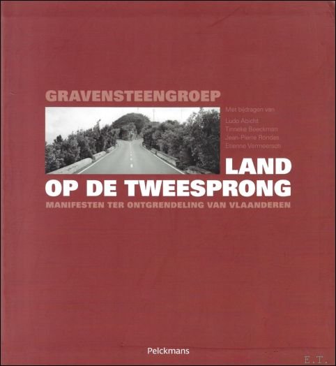 Gravensteengroep - Land op de tweesprong : Gravensteengroep : manifesten ter ontgrendeling van Vlaanderen