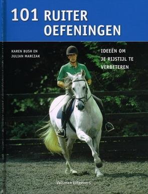 BUSH, KARIN & JULIAN MARCZAK. - 101 ruiteroefeningen. Ideeën om je rijstijl te verbeteren. isbn 9789048303861