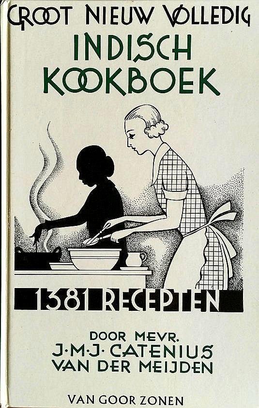 Catenius-van der Meijden , Mevrouw J. M. J. [ isbn  9789000009947 ] 1523 - Groot Nieuw Volledig Indisch Kookboek . ( 1381 Recepten . ) Deze oude kookbijbel van heel veel Hollandse huisvrouwen en hun 'kokkies' in het vroegere Nederlands-Indië verscheen voor het eerst in 1903. Het boek werd geschreven voor de -