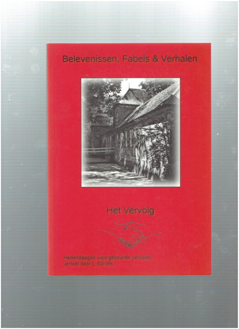 bartels, l. - belevenissen, fabels & verhalen het vervolg