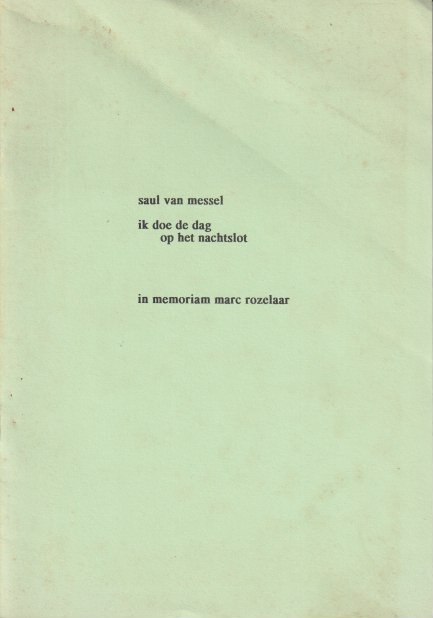 Messel, Saul van - ik doe de dag op het nachtslot: In memoriam marc rozelaar