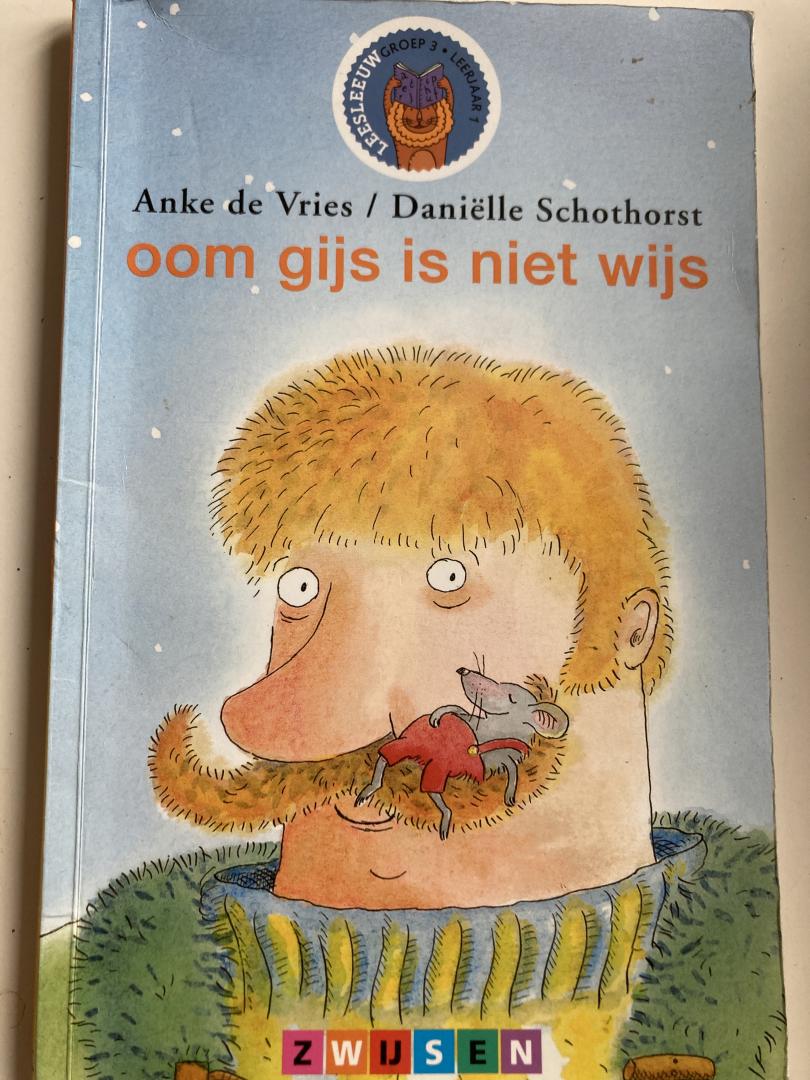 Anke de Vries / Danielle Schothorst - Oom Gijs is niet wijs