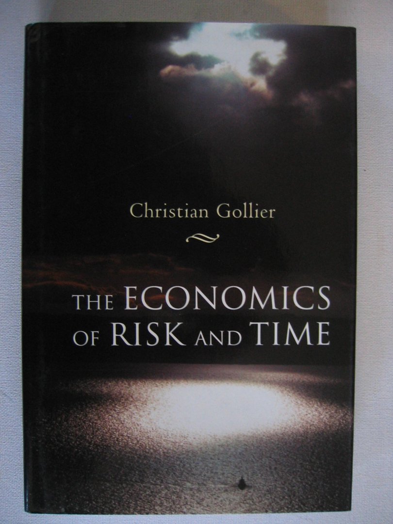 Gollier, Christian - The Economics of Risk & Time