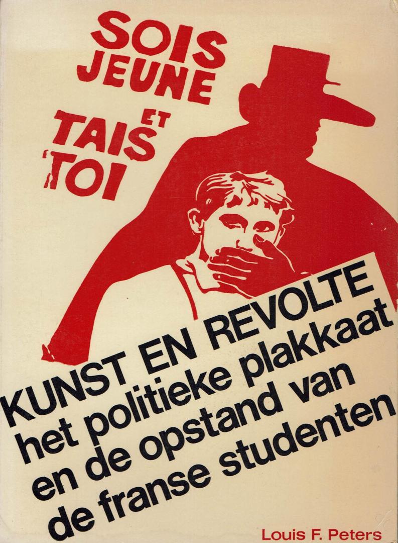 PETERS, Louis F. - Kunst en Revolte - het politieke plakkaat en de opstand van de franse studenten