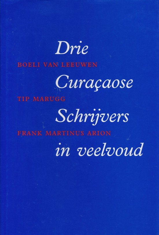  - Drie Curacaose schrijvers in veelvoud / druk 1