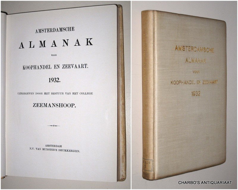COLLEGE ZEEMANSHOOP, - Amsterdamsche almanak voor koophandel en zeevaart 1932. Uitgegeven door het bestuur van het College Zeemanshoop.