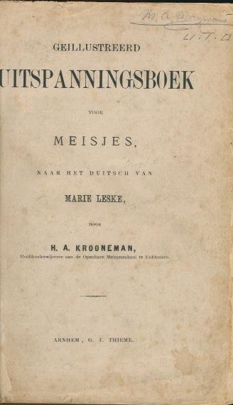 Leske, Marie - Geïllustreerd uitspanningsboek voor meisjes, naar het Duitsch van Marie Lieske; [vert.] door H.A. Krooneman