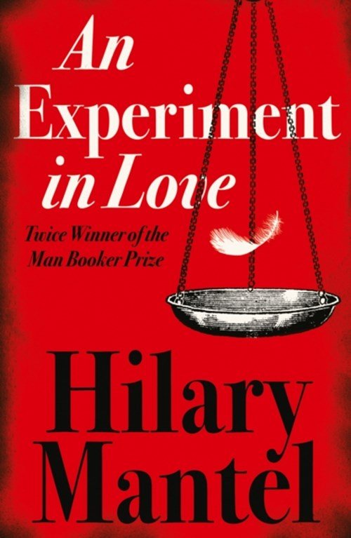 Hilary Mantel - An Experiment in Love