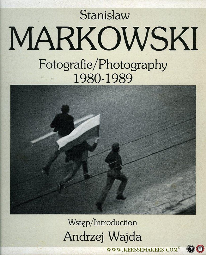 Markowski, Stanislaw - Stanislaw Markowski - Fotografie / Photography 1980-1989 (text in Polnish and English).