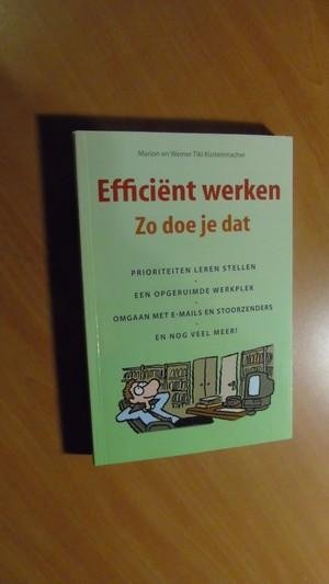 Kustenmacher, M & W. - Efficient werken. Zo doe je dat