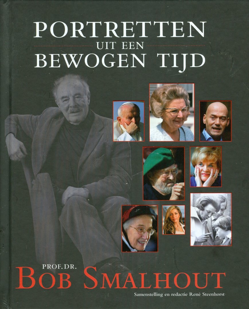 Smalhout, Prof. Dr. Bob - Portretten uit een bewogen tijd