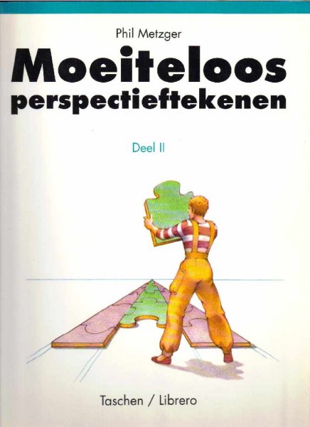 Metzger, Phil - Moeiteloos perspectieftekenen Deel II Krommen en schuine lijnen / Oorspronkelijke titel: Perspective Without Pain / Vertaling: Ronald Noppers