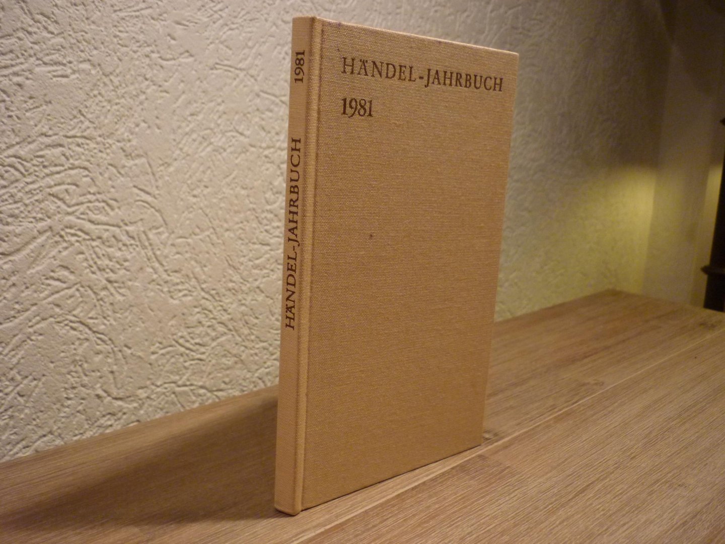 Händel; Georg Friedrich (1685–1759) - Jahrbuch 27. Jahrgang 1981; herausgegeben von der Georg Friedrich Handel-Gesellschaft