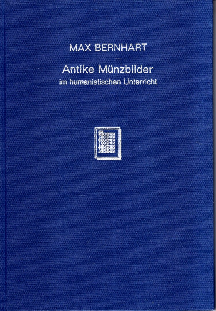 Bernhart, Max. - Antike Münzbilder im humanistischen Unterricht.