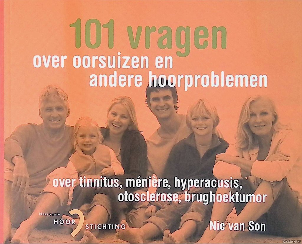 Son, Nic van - 101 vragen over oorsuizen en andere hoorproblemen over tinnitus, méniere, hyperacusis, otosclerose, brughoektumor