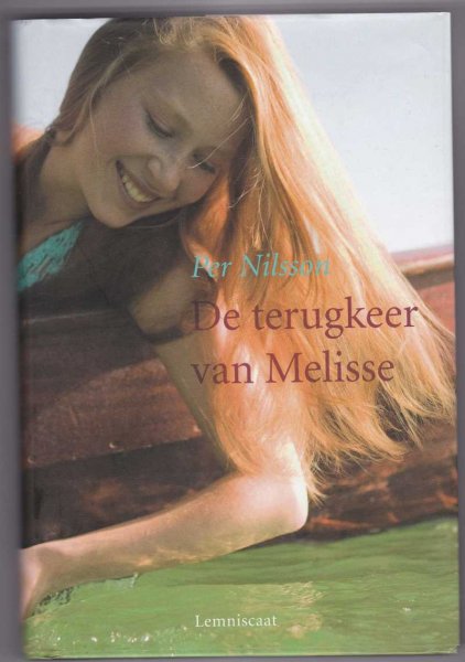 Nilsson, Per - De terugkeer van Melisse / Oorspronkelijke titel; The Return of Hjärtans Fröjd; Vertaling Femke Blekkingh-Muller