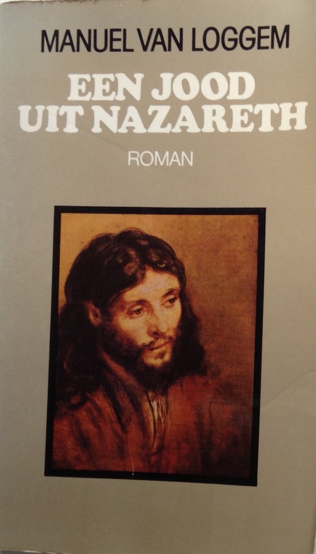 Loggem, Manuel van - Een Jood uit Nazareth