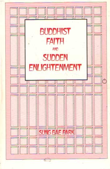Sung Bae Park - Buddhist Faith and Sudden Enlightenment