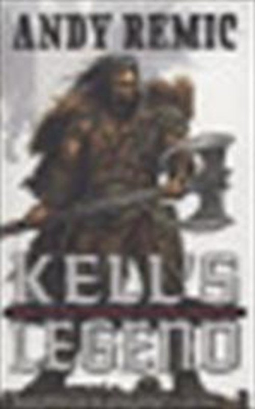 Andy Remic - Kell's Legend