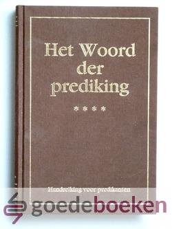 Graaf/Ds. J. Maasland/Dr. W. Verboom red., Dr. Ir. J. van der - Het Woord der prediking (4) --- Handreiking voor predikanten