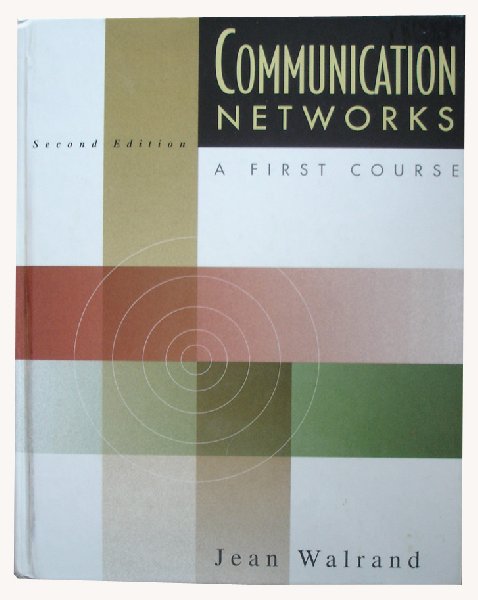 Walrand, Jean - Communication networks - a first course