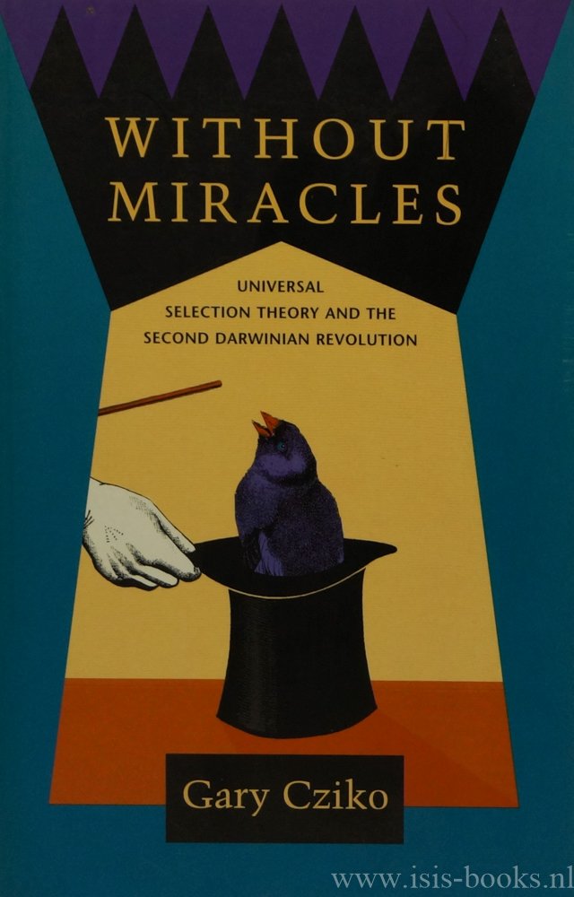 CZIKO, G. - Without miracles. Universal selection theory and the second Darwinian revolution.