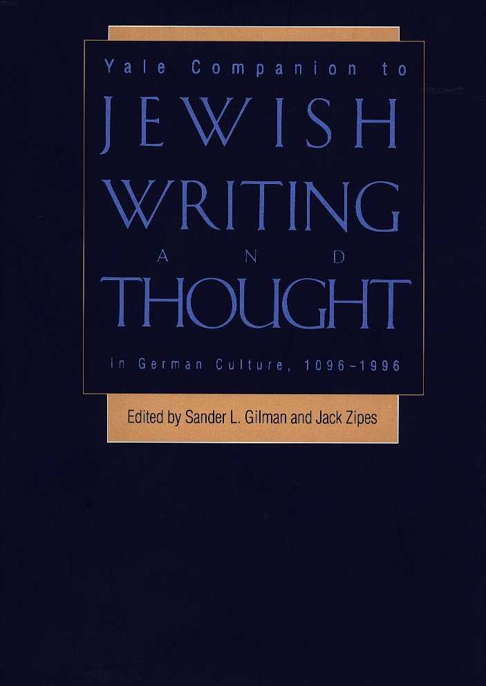 Gilman, Sander L. - Yale companion to Jewish writing and thought in German culture 1096 - 1996