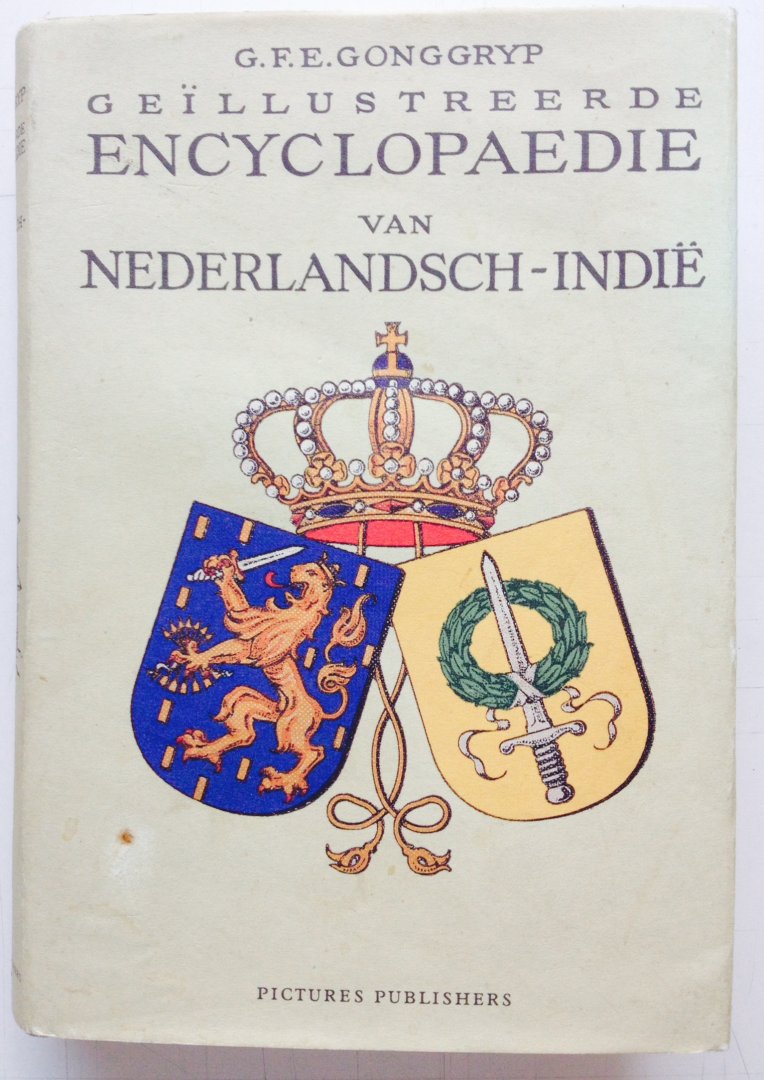 Gonggryp, G.F.E. - Geïllustreerde Encyclopaedie van Nederlandsch-Indië. Herdruk 1991.