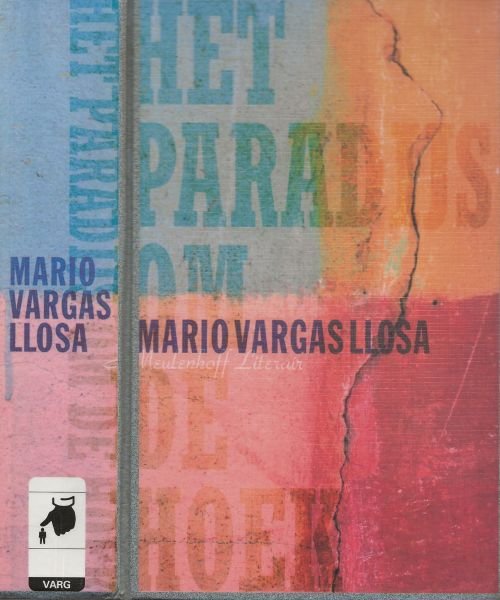 Vargas Llosa, Mario Uit het spaans vertaald door Mariolein Sabarta Belacortu - Het Paradijs om de Hoek