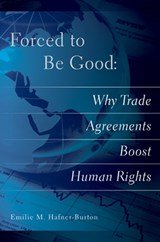 Forced to Be Good - Why Trade Agreements Boost Human Rights