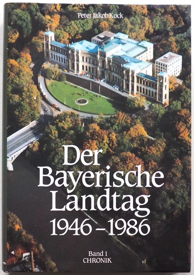 Kock Peter Jacob - Der Bayerische Landtag 1946-1986 Band 1 Chronik
