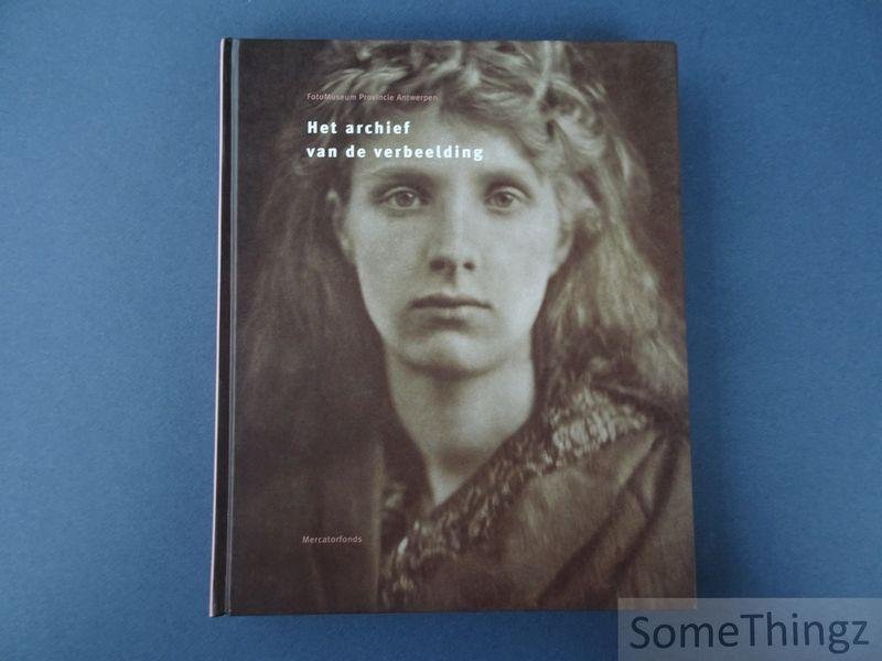 Henneman, Inge (red.) - Het archief van de verbeelding : FotoMuseum Provincie Antwerpen