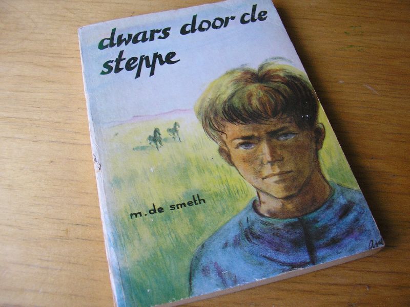 Smeth, M. de - Dwars door de steppe (Zilverserie nr 39)