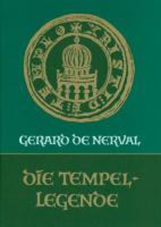 Nerval, Gérard de - Die Tempellegende. Die Geschichte von der Königin aus dem Morgenland und von Sulaiman, dem Fürsten der Genien